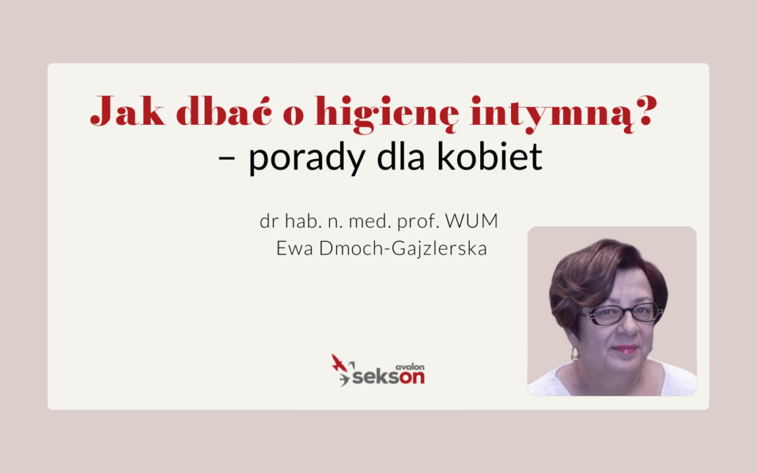 Jak dbać o higienę intymną? – porady dla kobiet