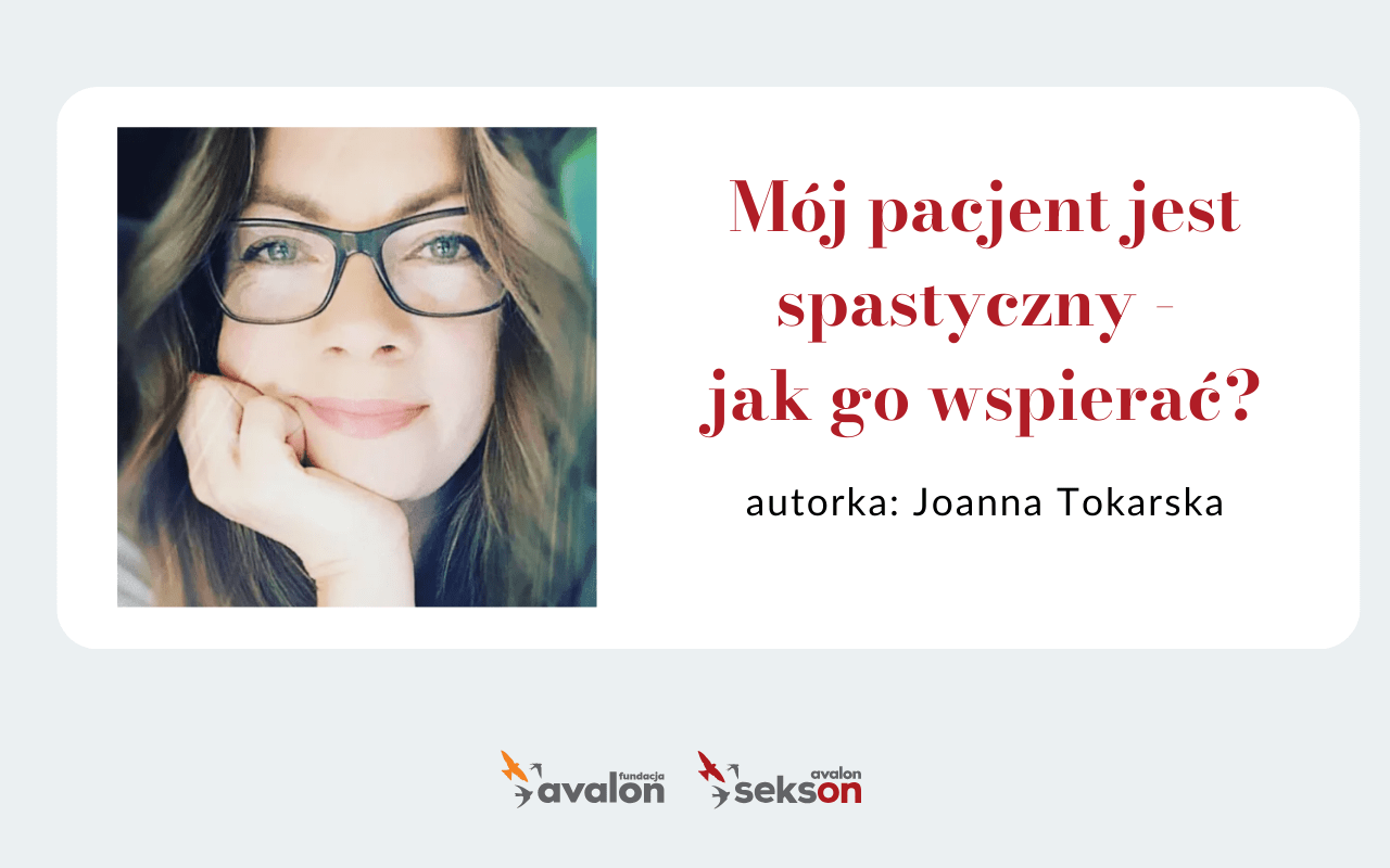 Mój pacjent jest spastyczny – jak go wspierać?