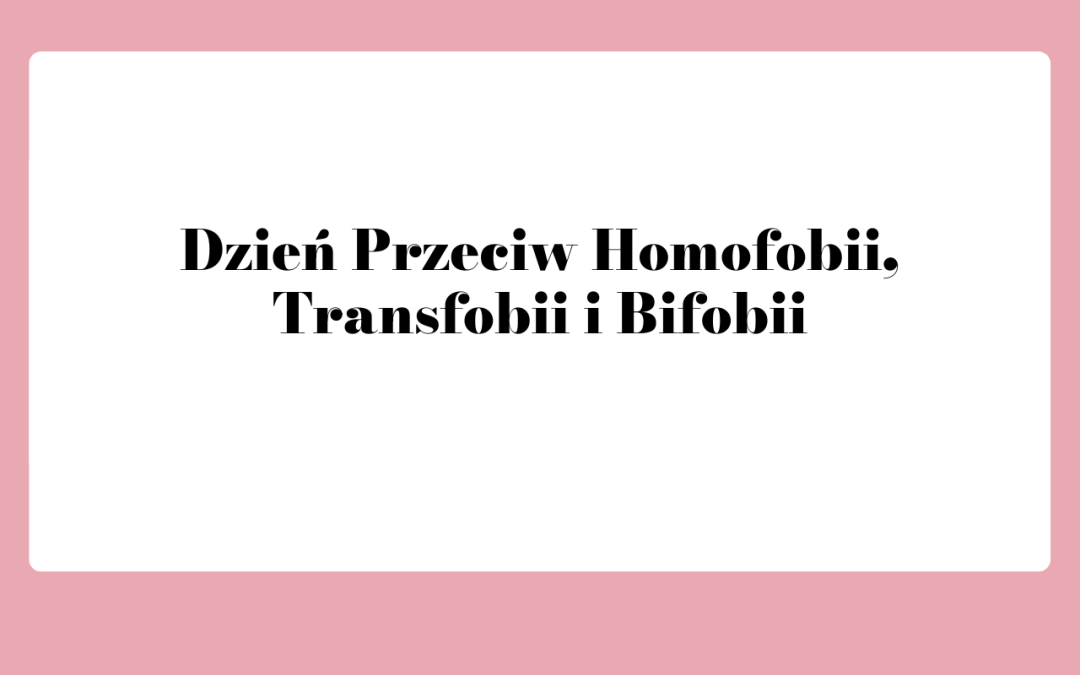 Dzień Przeciw Homofobii, Transfobii i Bifobii